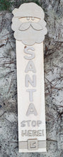 Load image into Gallery viewer, Santa Stop Here Porch Leaner