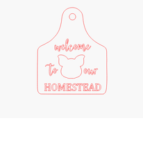 Load image into Gallery viewer, Welcome to our Homestead
