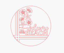 Load image into Gallery viewer, Welcome to the Beach
