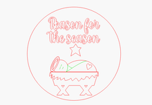 Load image into Gallery viewer, Reason for the season
