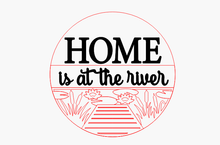 Load image into Gallery viewer, Home is at the River
